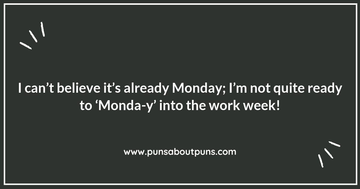 Monday: The Start of a Pun-derful Week