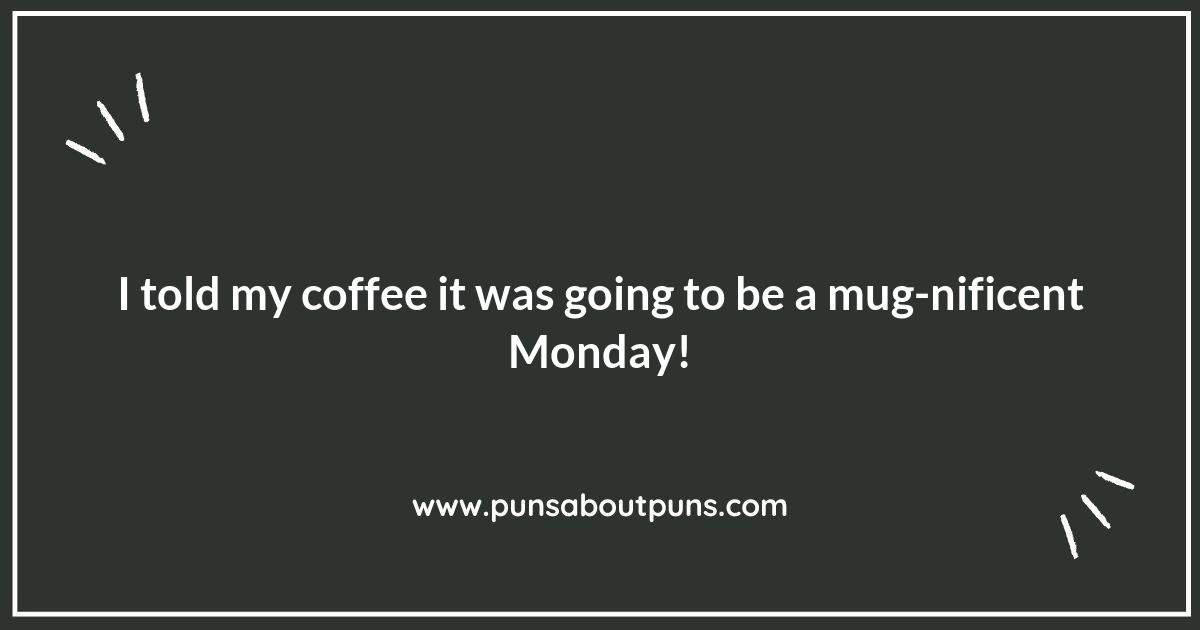 Pun-believable Ways to Make Your Monday Better