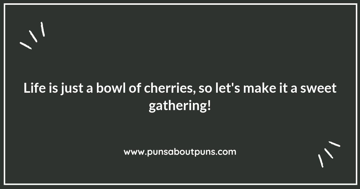 A Cherry Good Time: Puns for Parties and Gatherings