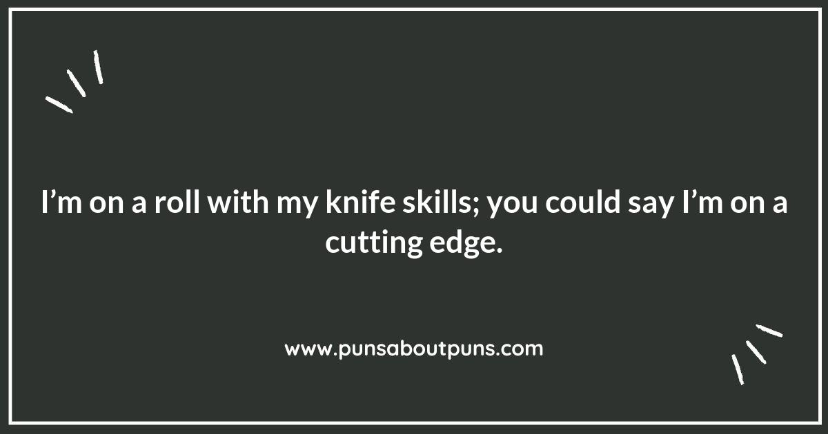 A Cut Above: Witty Knife Puns for Culinary Enthusiasts