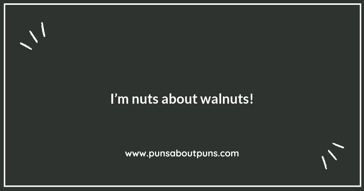 A Shell of a Good Time: Walnut Puns