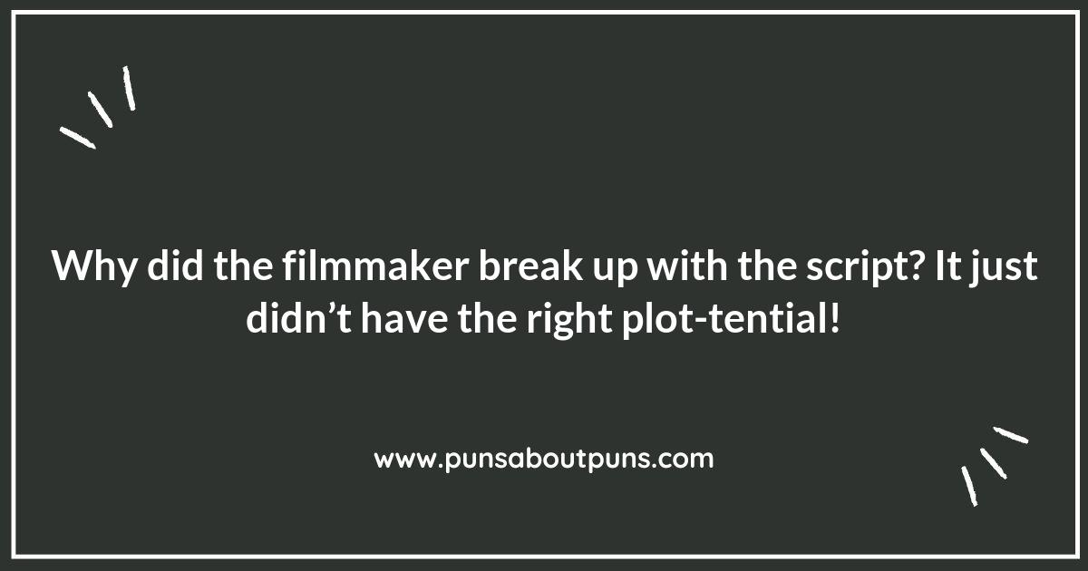 Behind the Scenes: The Making of Great Movies Puns