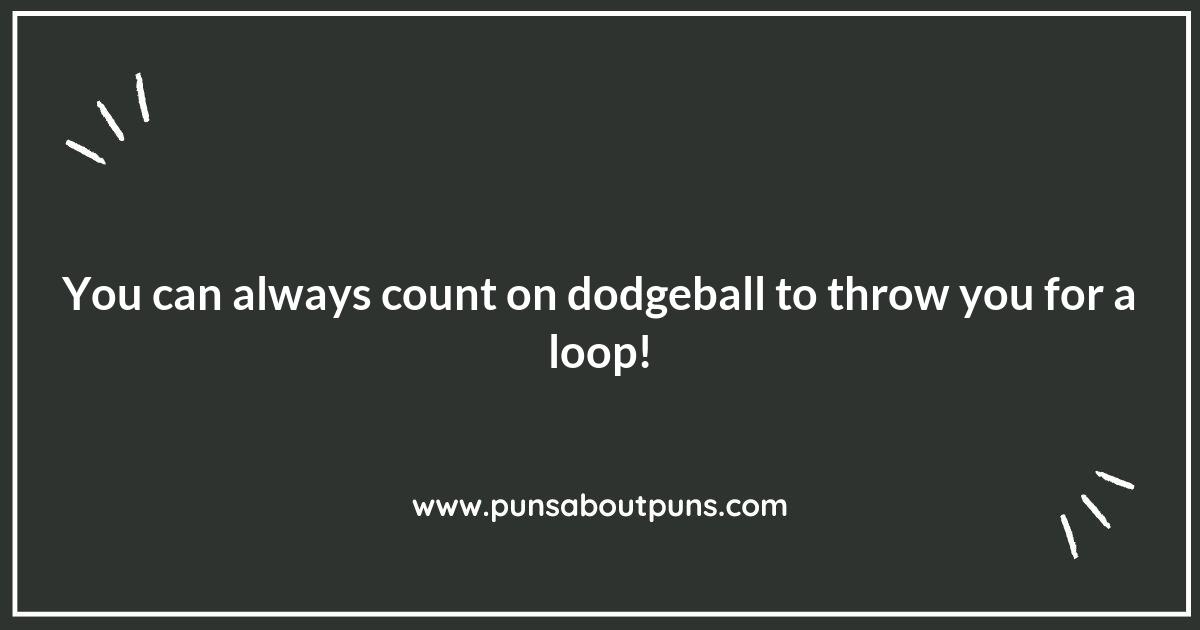 Bouncing Back with Side-Splitting Dodgeball Puns