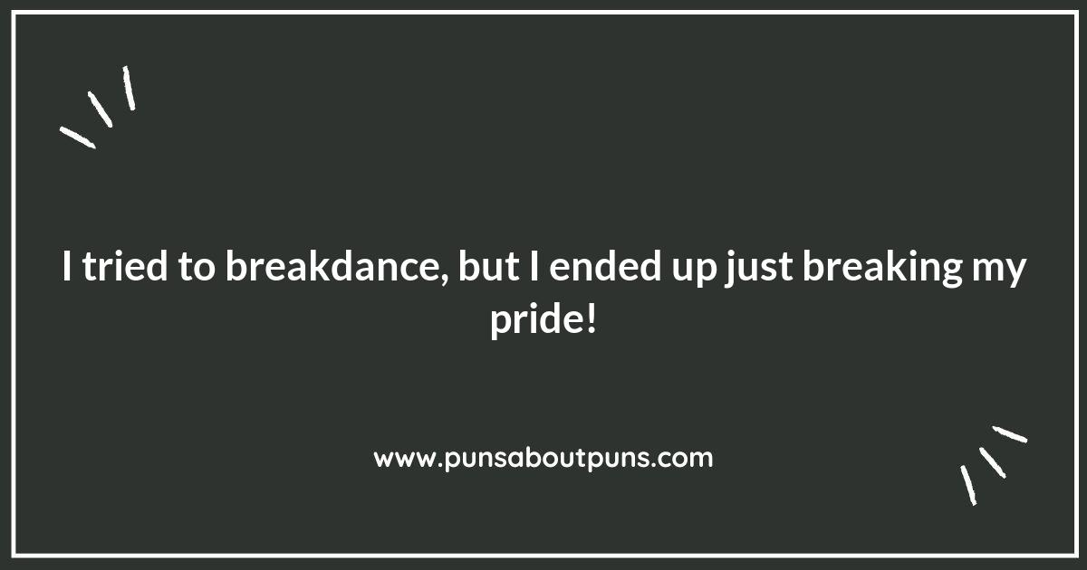 Breakdancing Puns to Keep Your Spirits High