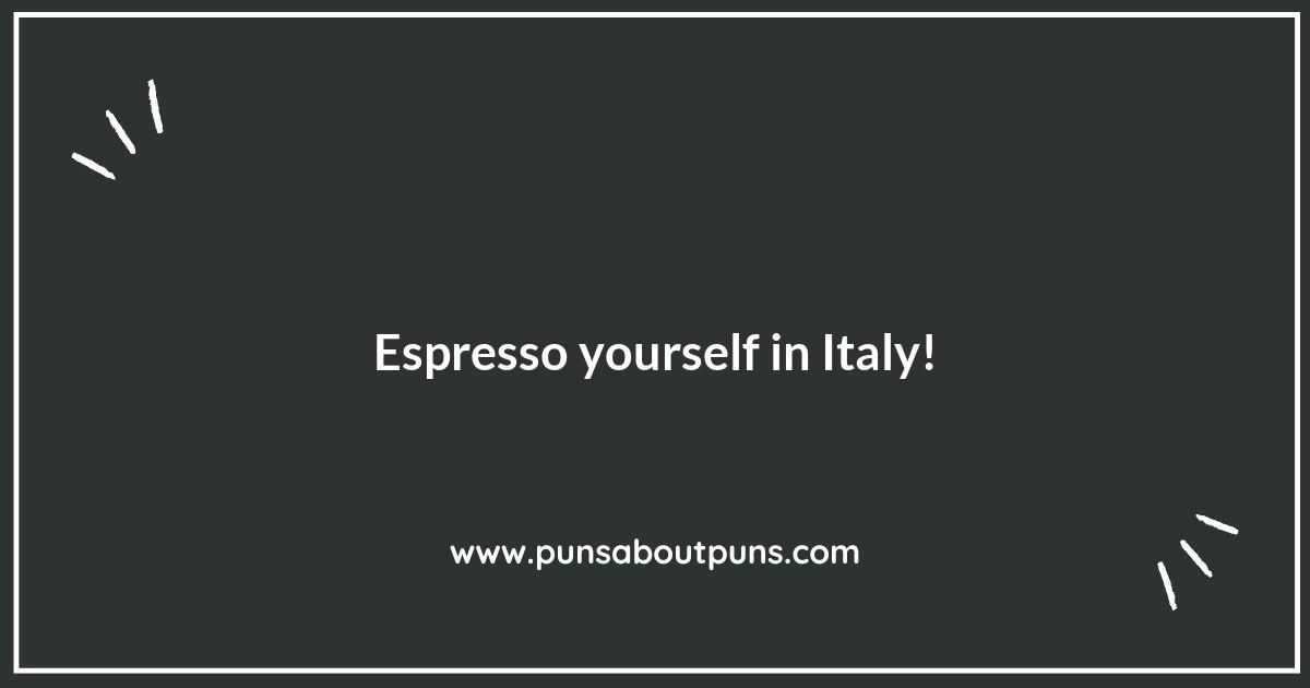 Brew-tiful Italy Puns for Coffee Lovers