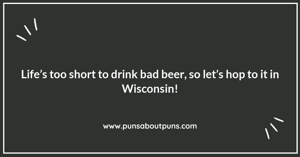 Brew-tiful Wisconsin Puns for Beer Lovers