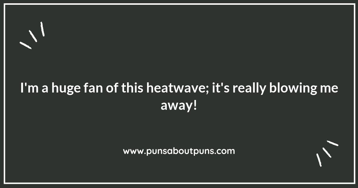 Bringing the Heat: Sizzling Fan Puns