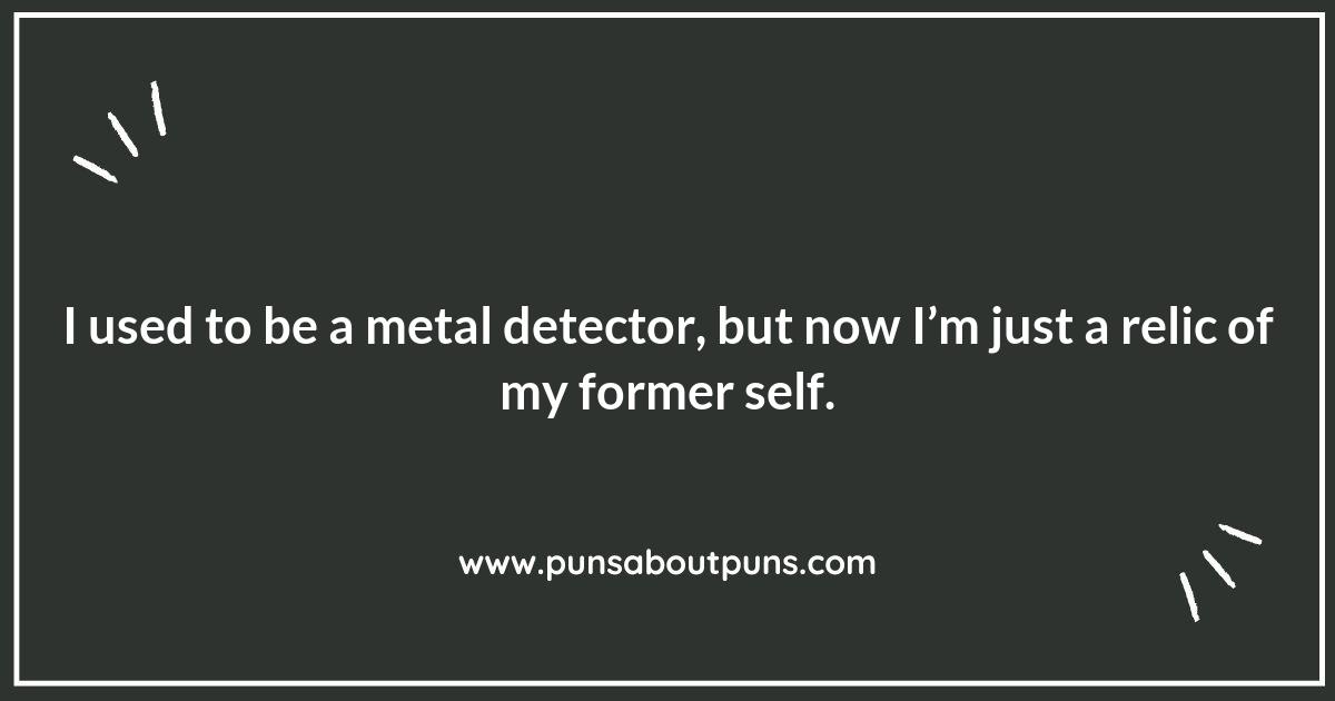 Buried Treasure: Unearthing Hilarious Metal Detecting Puns