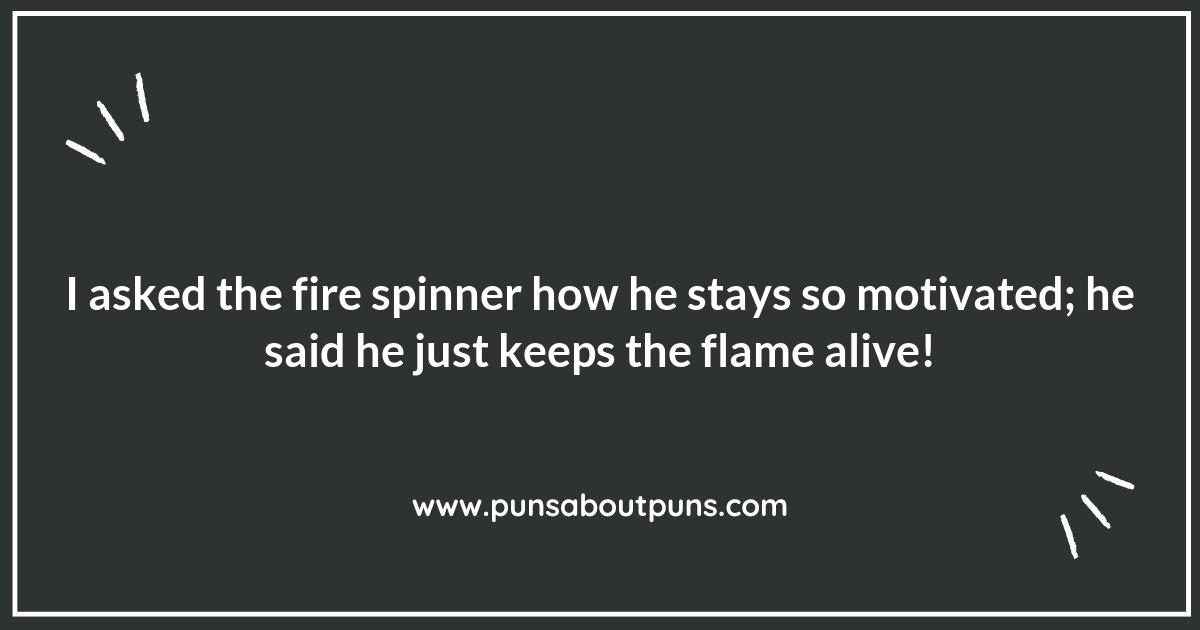 Burning Bright: The Best Fire Spinning Puns