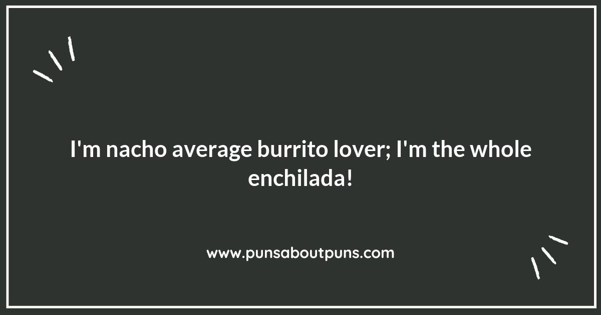 Burrito Puns: The Tortilla-ly Fun Side of Humor