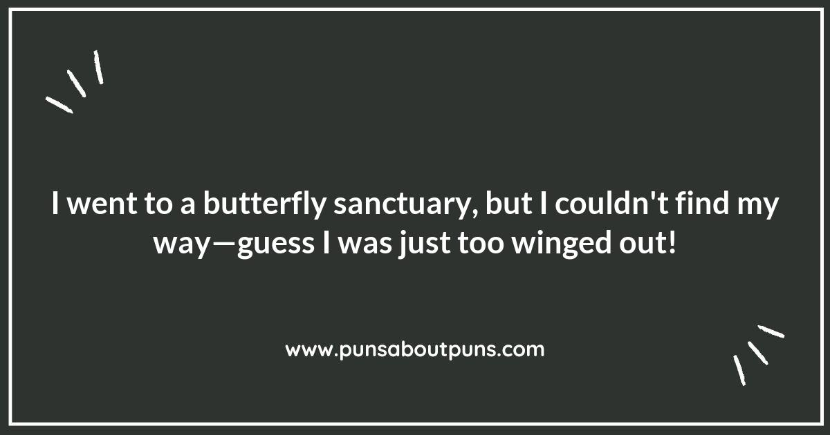 Butterfly Watching Puns