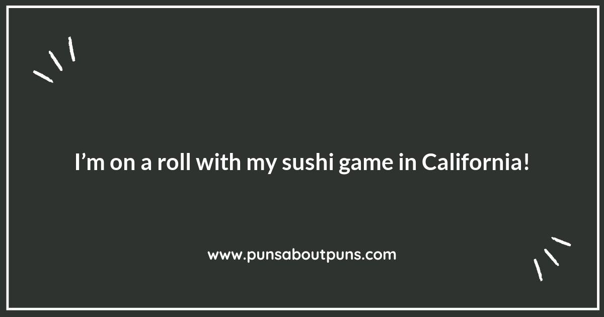 California Roll-ing with the Best Puns