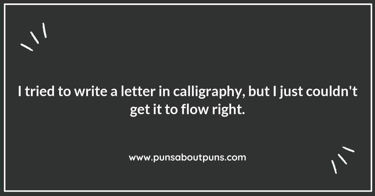 Calligraphy Puns: A Letter-Perfect Way to Laugh