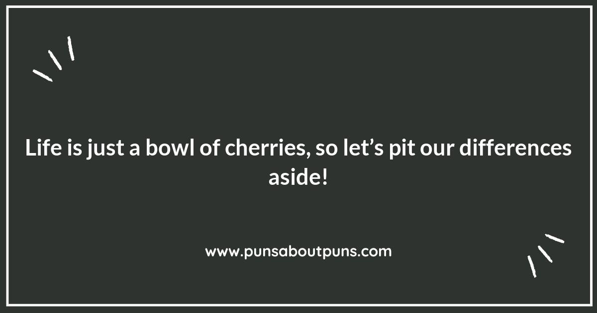 Cherry Much Fun: Puns That Will Make You Giggle