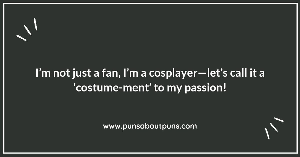 Cosplay Puns for the Punbelievable Fan