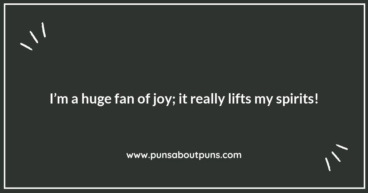 Creating Joy: The Power of Joy Puns in Everyday Life