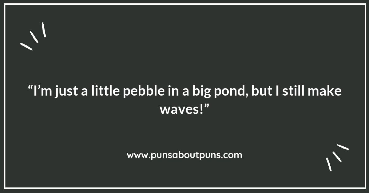 Famous Pebble Puns: Iconic Quotes and Sayings That Make Us Smile Famous Pebble Puns: Iconic Quotes and Sayings That Make Us Smile