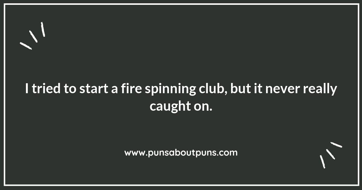 Fanning the Flames of Humor: Fire Spinning Puns