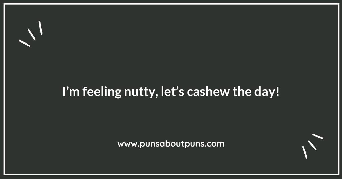 Feeling Cashew-zy? Dive into these Punny Gems