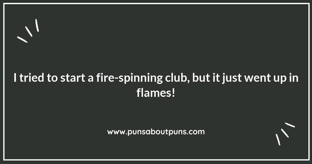 Fire Spinning Puns That Will Ignite Your Laughter