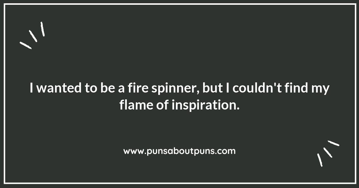 Fire Spinning Puns to Spark Your Creativity