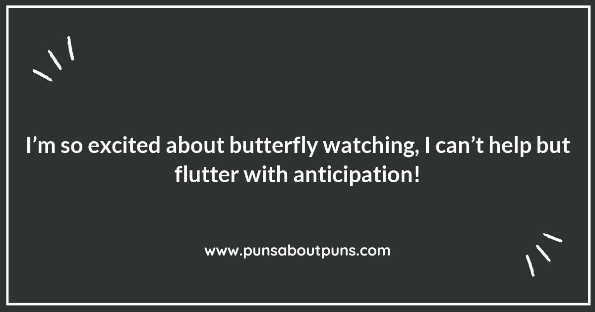 Fluttering with Joy: Butterfly Watching Puns to Delight