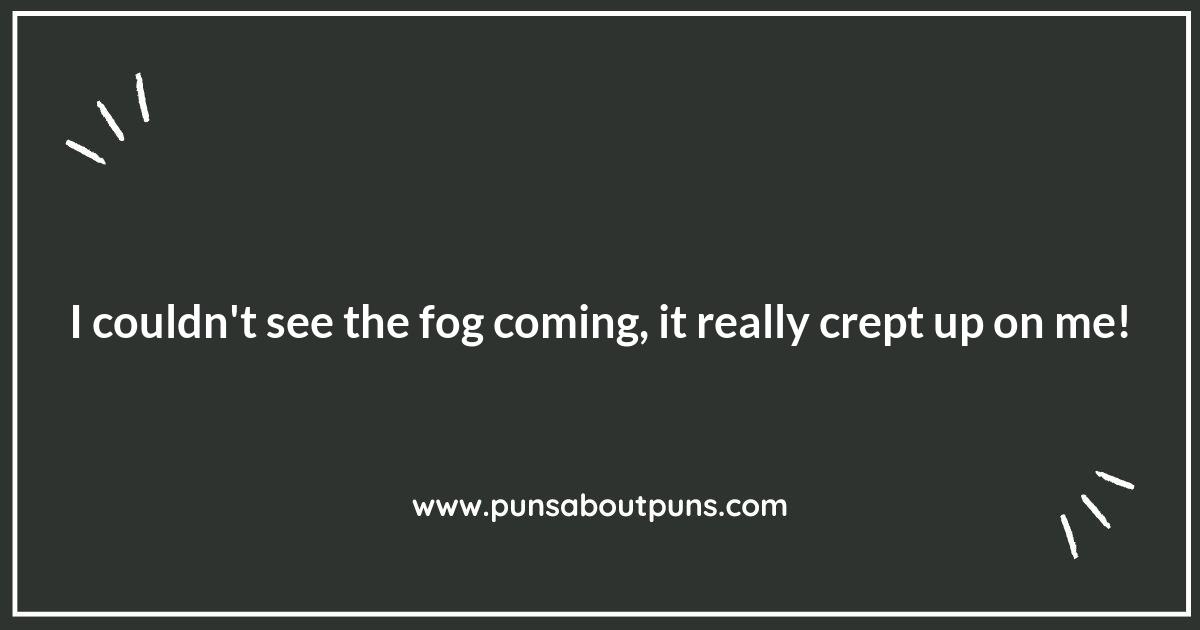 Fog Puns: A Whimsical Approach to the Weather