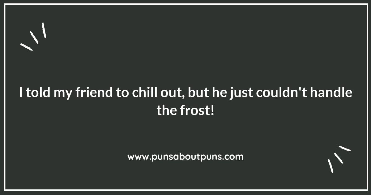 Frosty Expectations: Puns That Will Leave You in Stitches