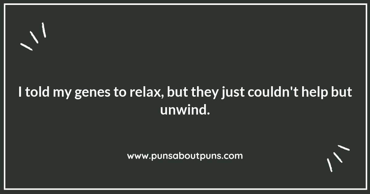 Genetics Puns: A Pun-derful Heritage Genetics Puns: A Pun-derful Heritage