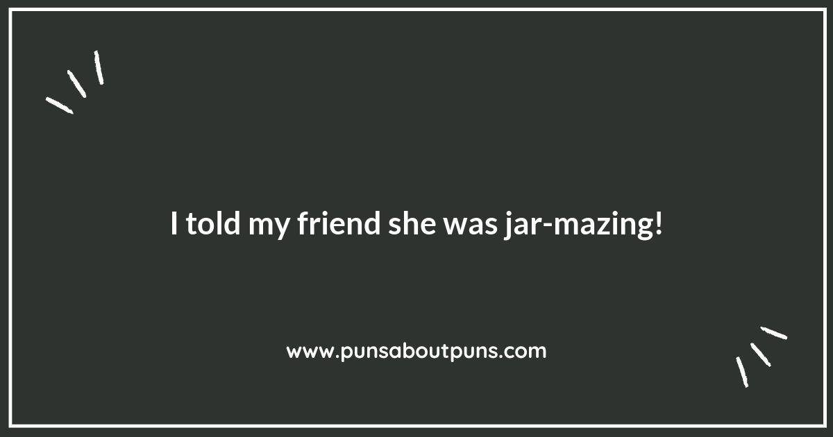 Get Your Jars Ready: It's Time for Some Puns! Get Your Jars Ready: It's Time for Some Puns!