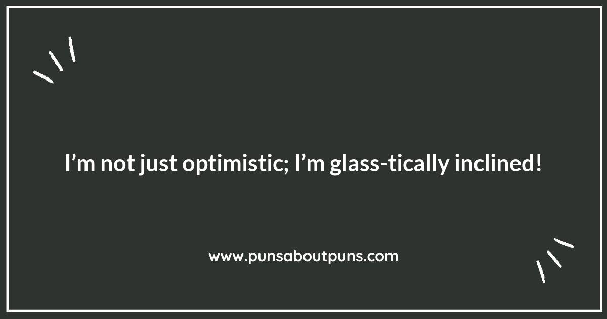 Glass Half Full: Puns to Brighten Your Day