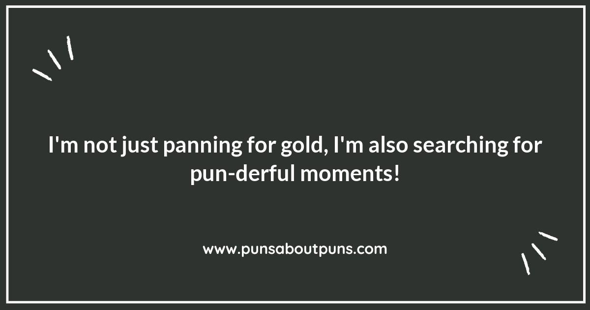 Gold Panning Puns