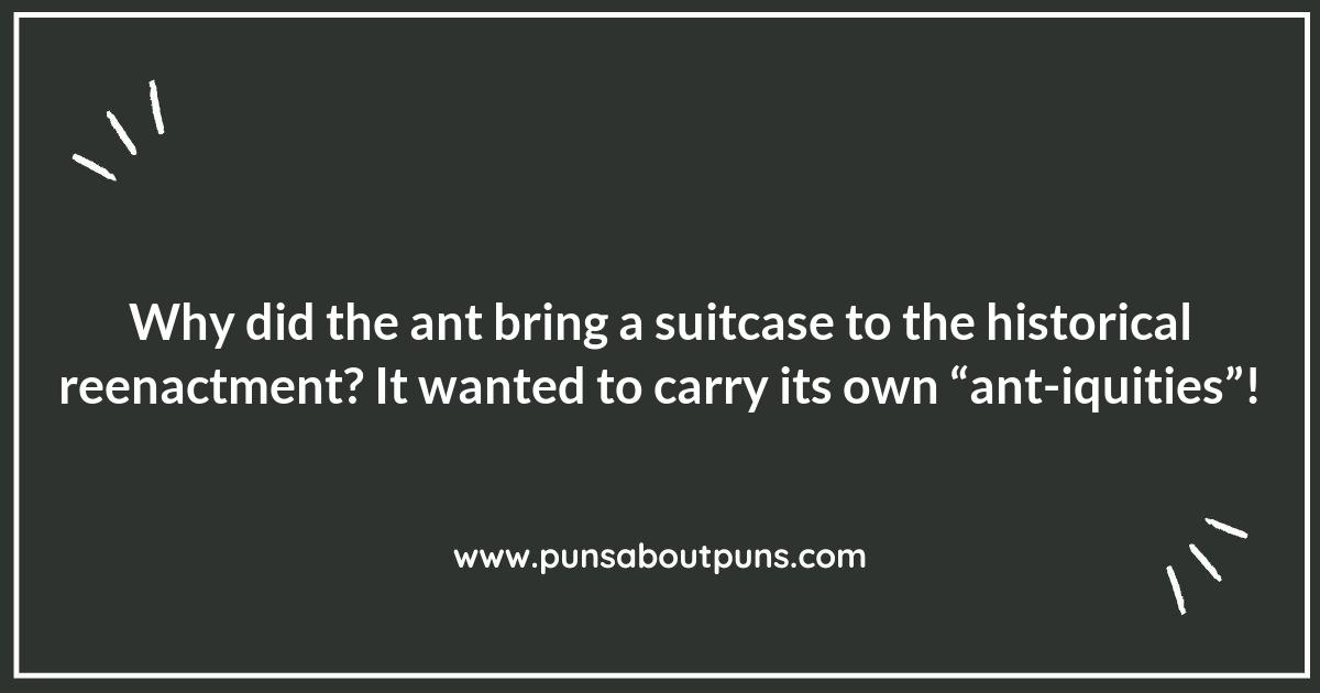 Historical Ant Puns: A Journey Through Time