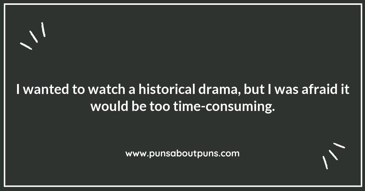 Historical Drama Puns: A Comedic Journey Through Time