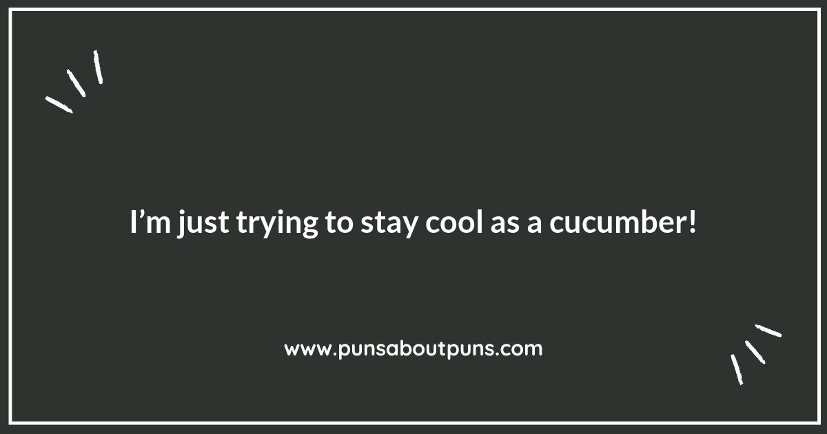 How Cucumber Puns Can Help You Chill Out How Cucumber Puns Can Help You Chill Out