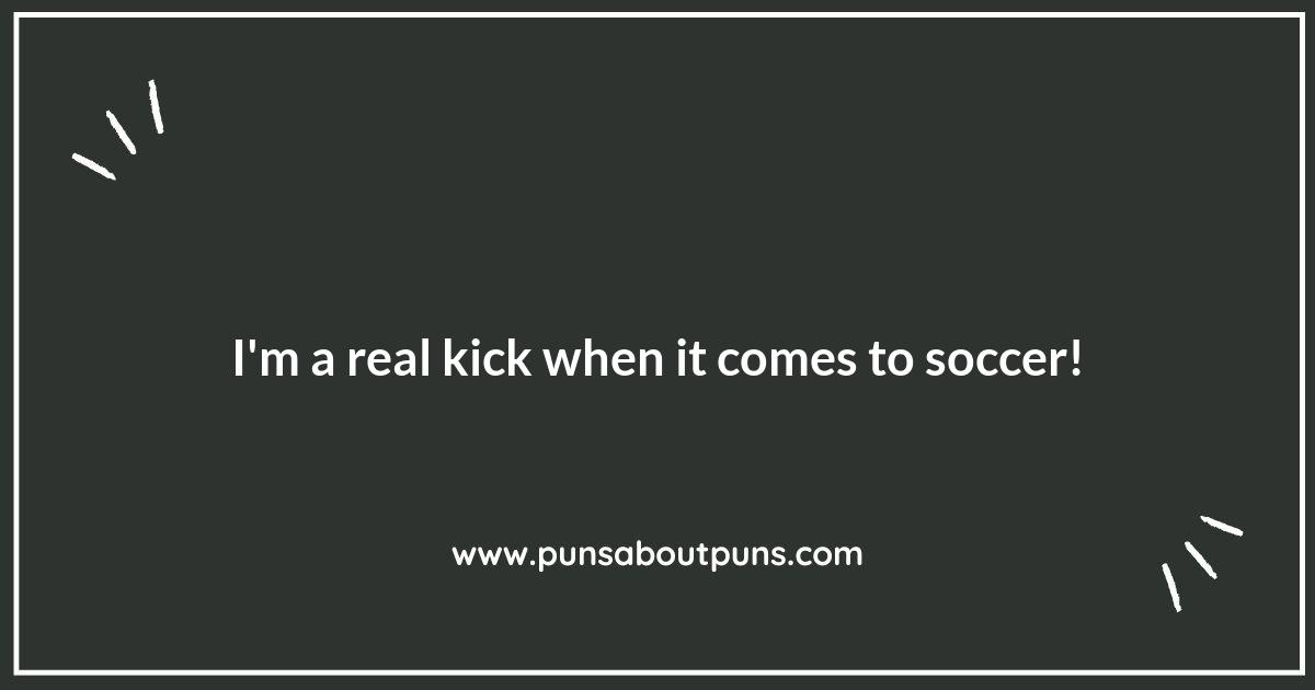 Kicking It: Soccer and Martial Arts Puns to Keep You Active Kicking It: Soccer and Martial Arts Puns to Keep You Active