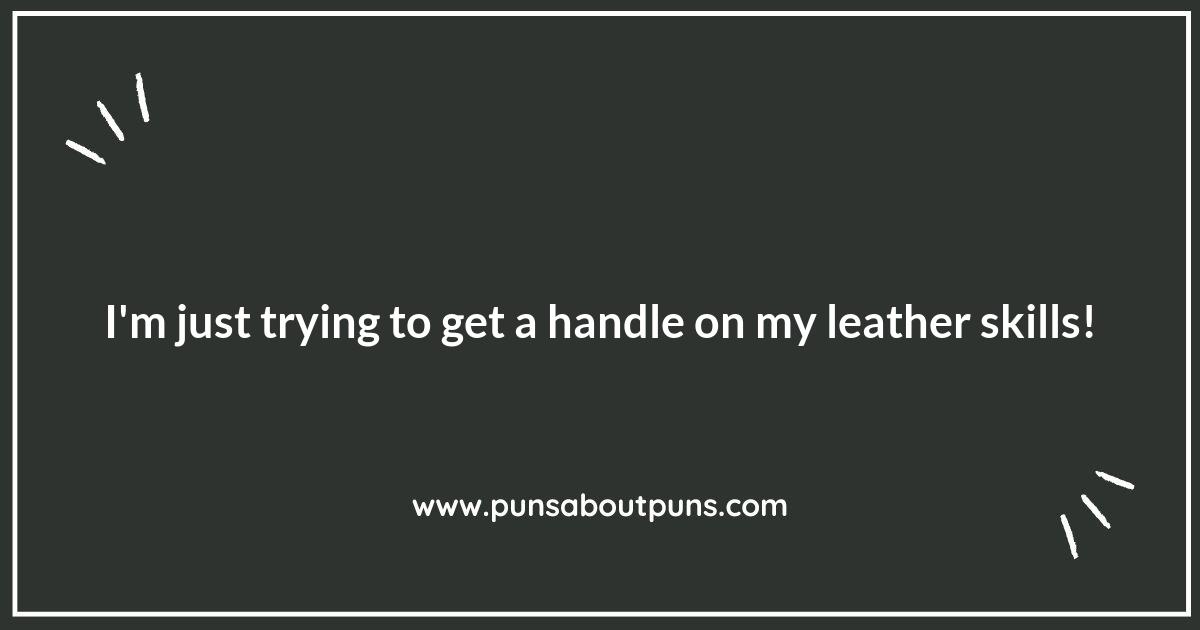 Leather Up for Laughs: Top Puns in Leatherworking