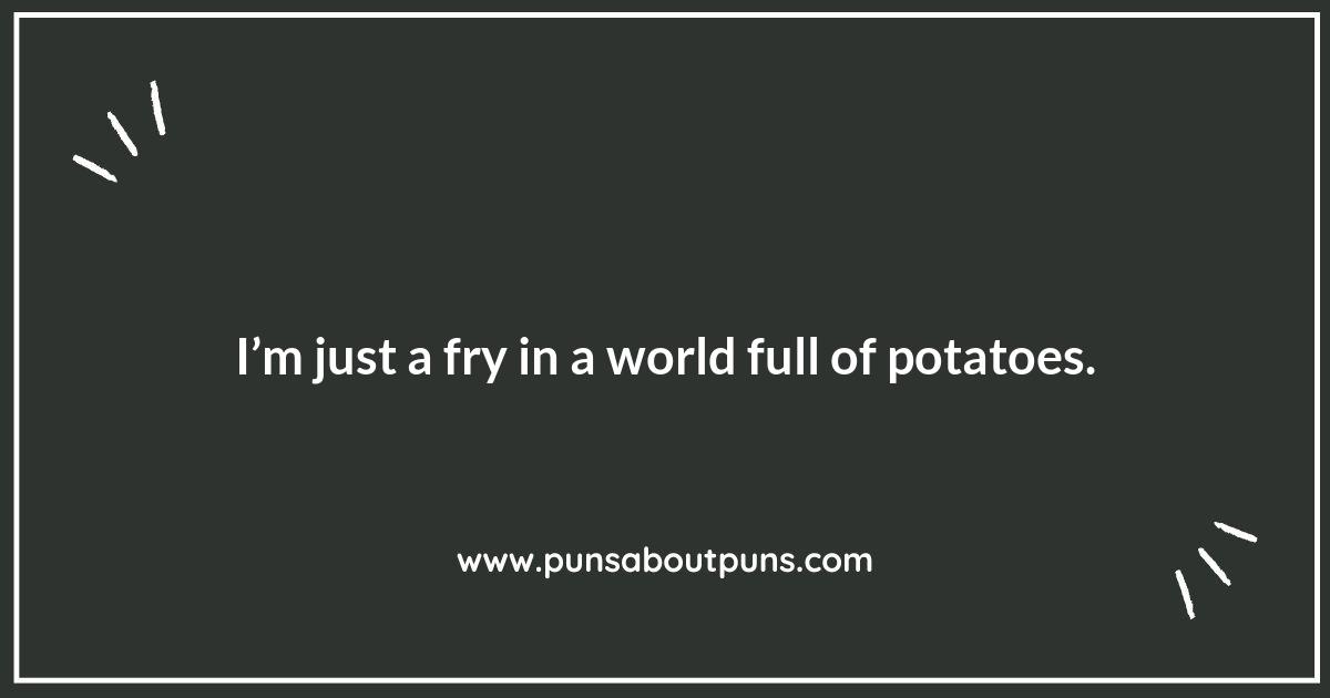 Let's Get Fry-ed: Puns That Will Make You Laugh