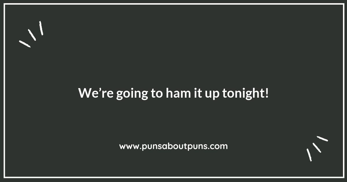 Let’s Get This Party Started with Ham Puns