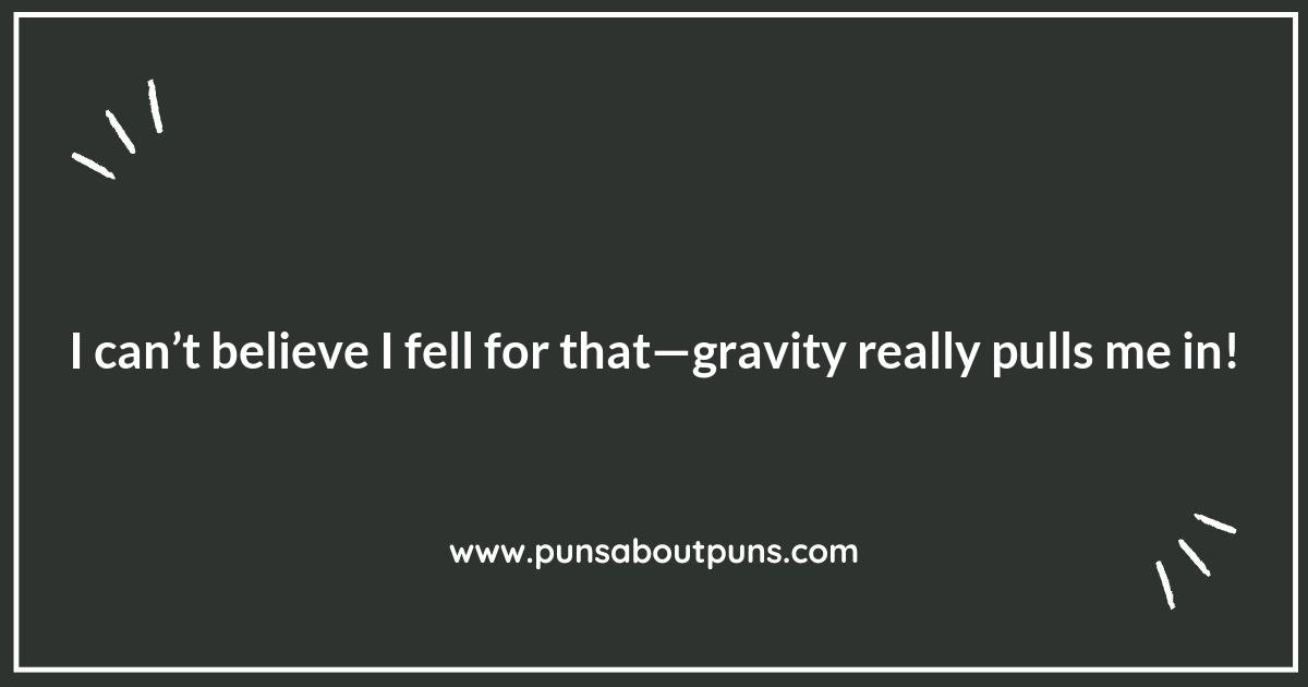 Levity in Motion: Gravity Puns That Will Keep You Grounded