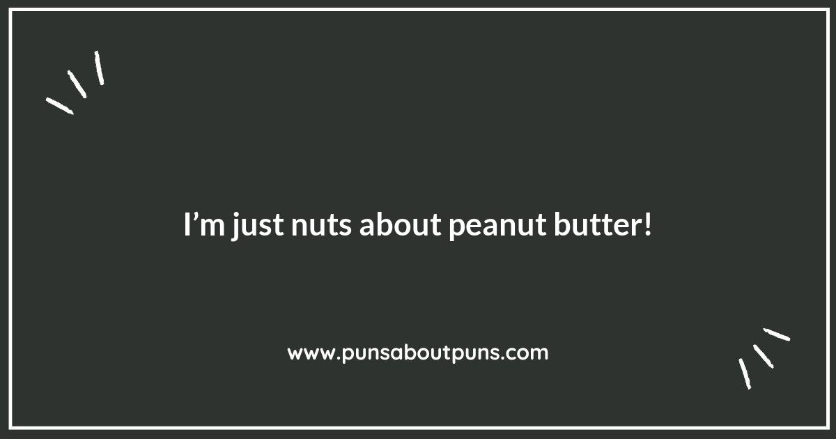 Nutty by Nature: Hilarious Peanut Butter Puns