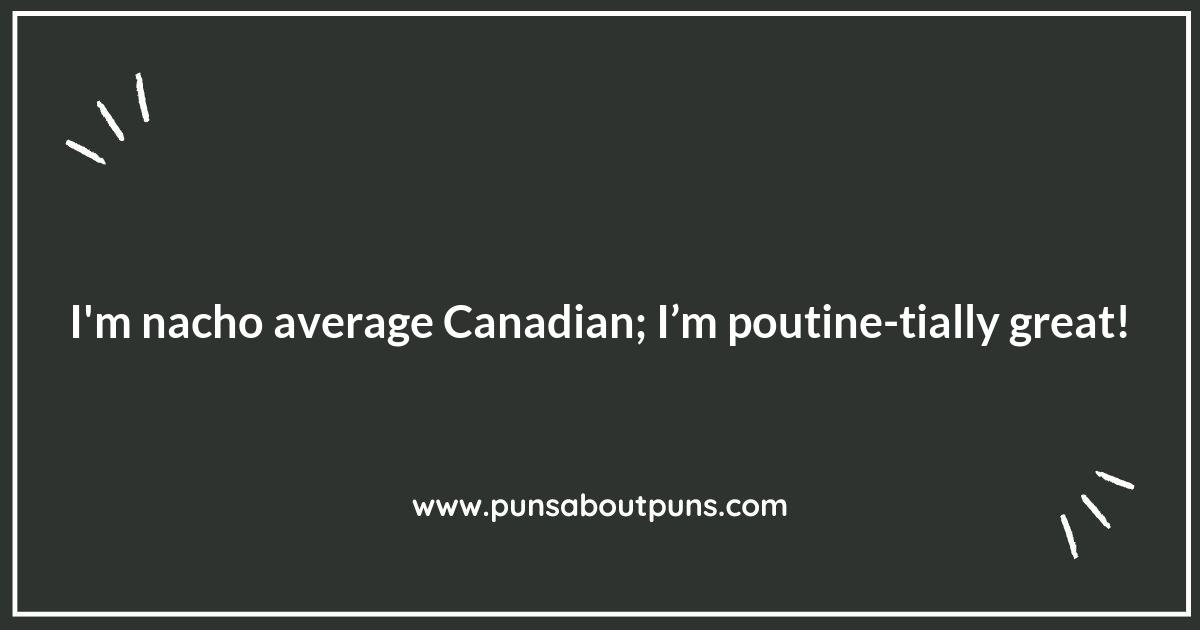 Poutine Your Best Foot Forward: Foodie Canada Puns