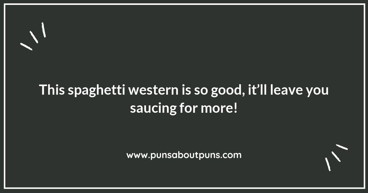 Spaghetti Western: Puns That Are a Cut Above the Rest