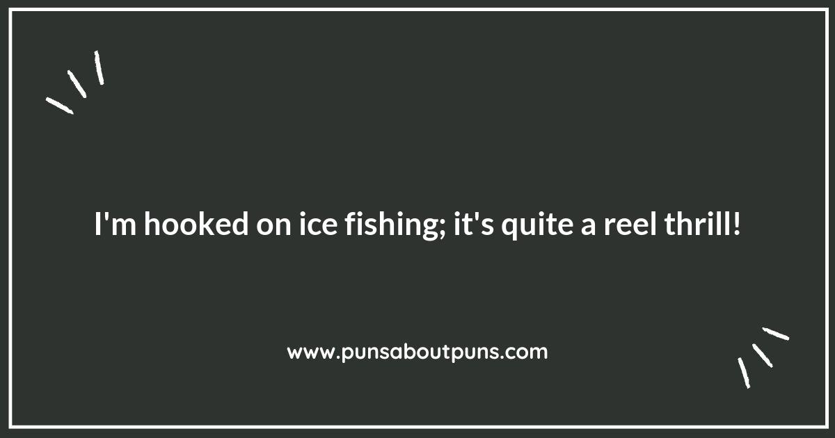 Stay Cool with These Hilarious Ice Fishing Puns