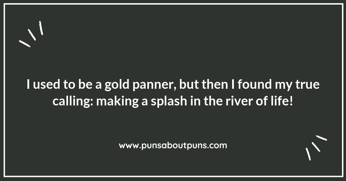 Strike It Rich with These Hilarious Gold Panning Puns