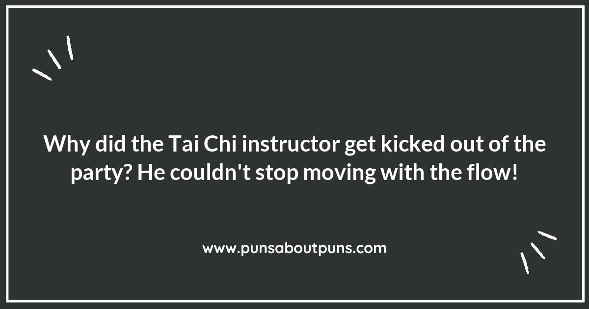 Tai Chi Your Way to Laughter: Hilarious Puns to Unwind