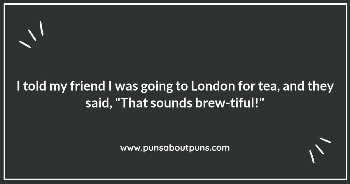 Tea-riffic London Puns That Brew Up Laughter