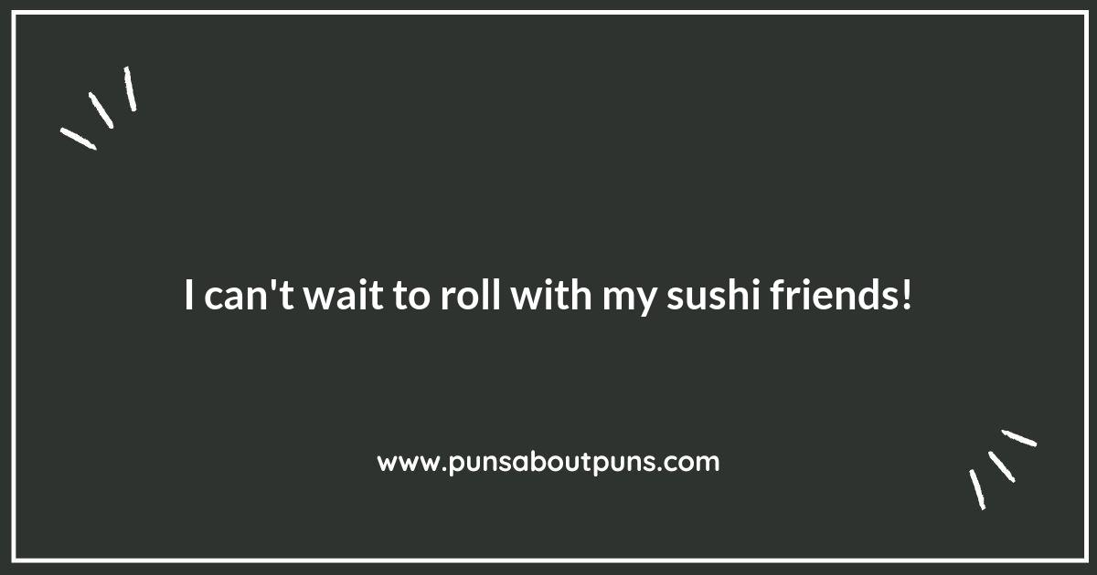 The Freshest Sushi Puns You’ve Ever Heard The Freshest Sushi Puns You’ve Ever Heard