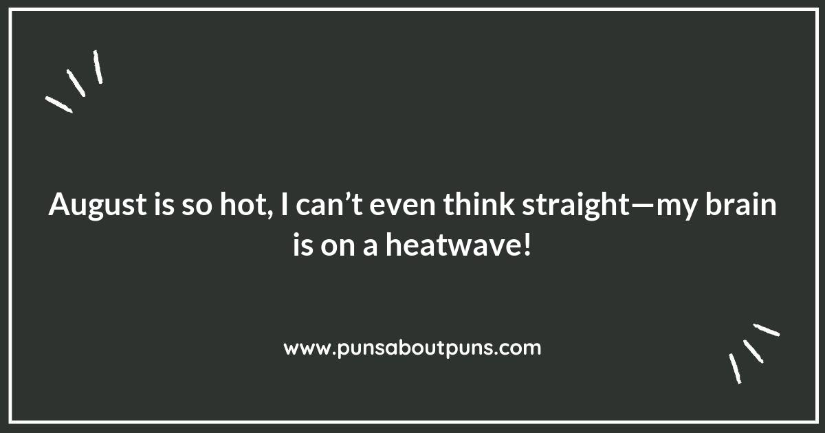 The Heat is On: Sizzling August Puns