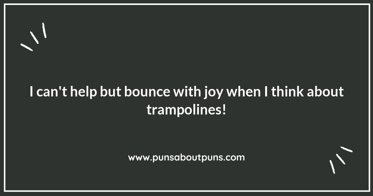 The Higher You Jump, the Funnier the Trampoline Puns